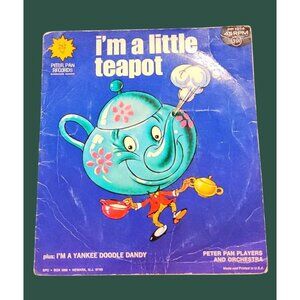 Vintage 45 RPM Vinyl Record "Im A Little Teapot" By Peter Pan Players & Orchestr